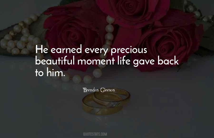 Quotes About Precious Moments In Life #1645667