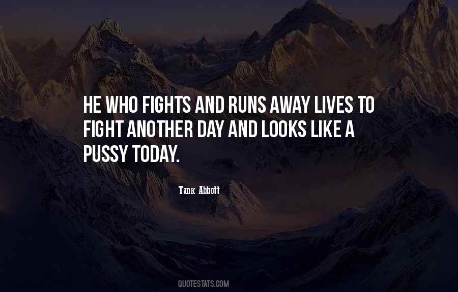 Quotes About Running Out Of Fight #487315