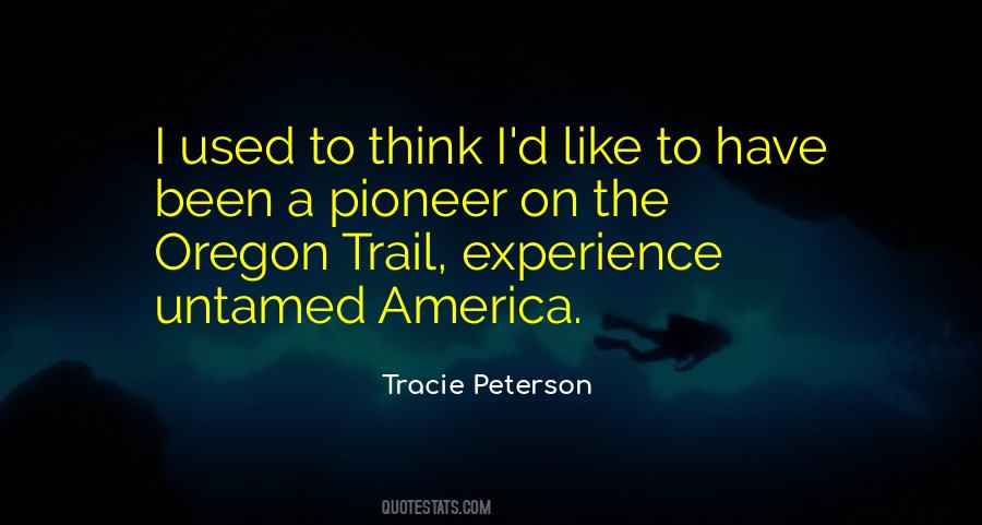 Quotes About The Oregon Trail #268524