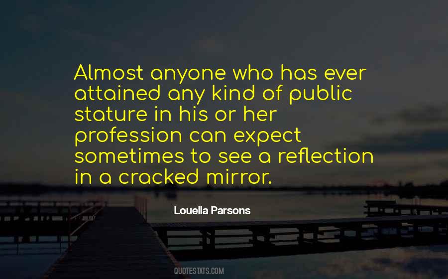 Quotes About Reflection In A Mirror #753297