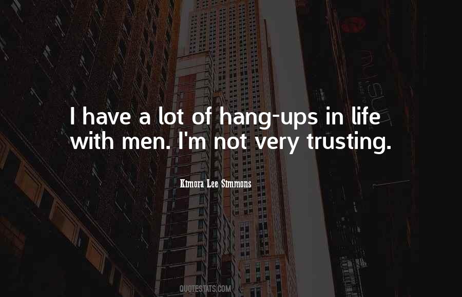 Quotes About Hang Ups In Life #1104178