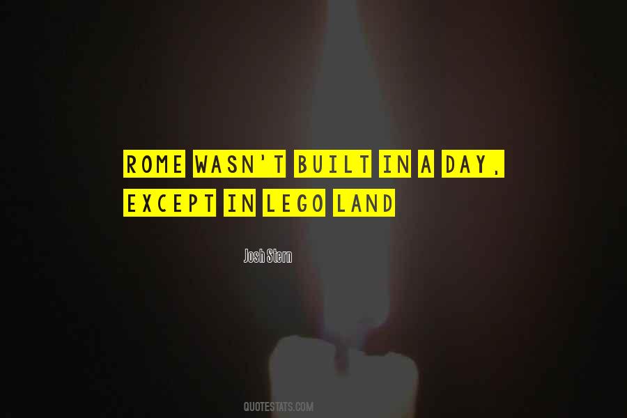 Rome Was Not Built In A Day Quotes #1269506
