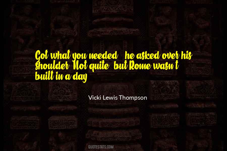 Rome Was Not Built In A Day Quotes #1635654