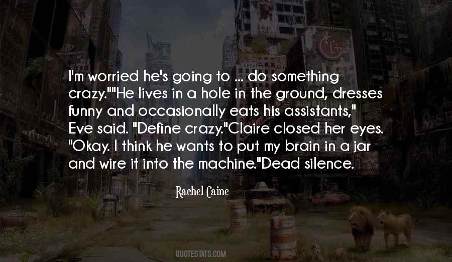 Quotes About Dead Silence #1326324