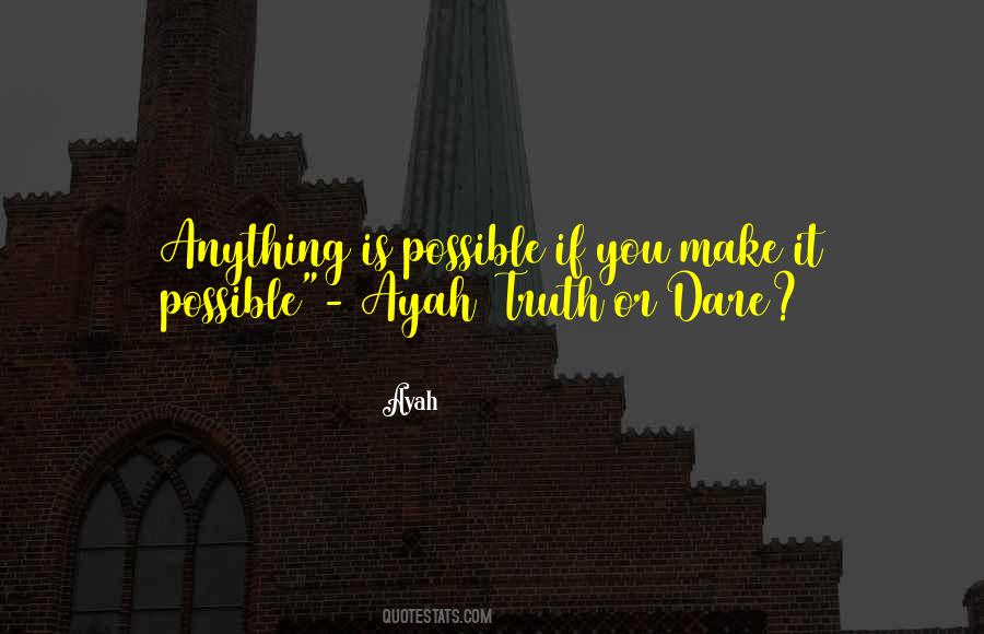 Quotes About Anything Is Possible #1484400