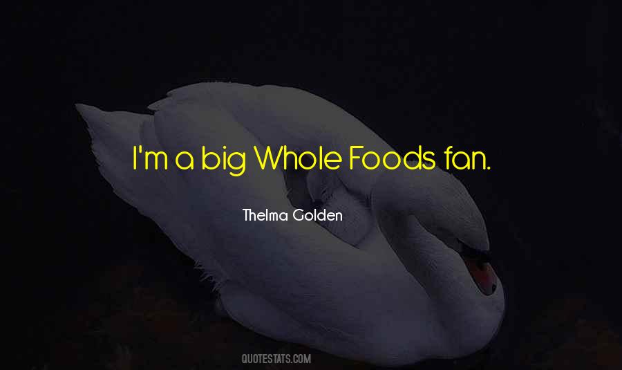 Quotes About Whole Foods #785910