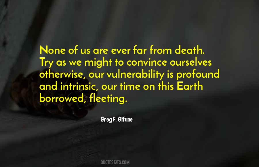 Quotes About Our Time On Earth #1788799