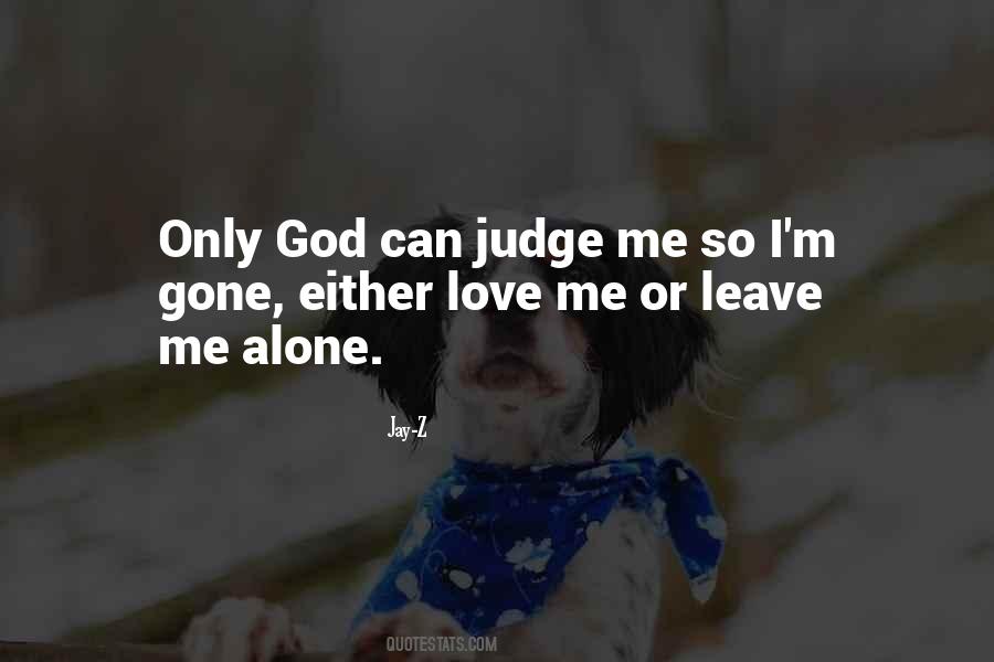 Quotes About Only God Can Judge #513177