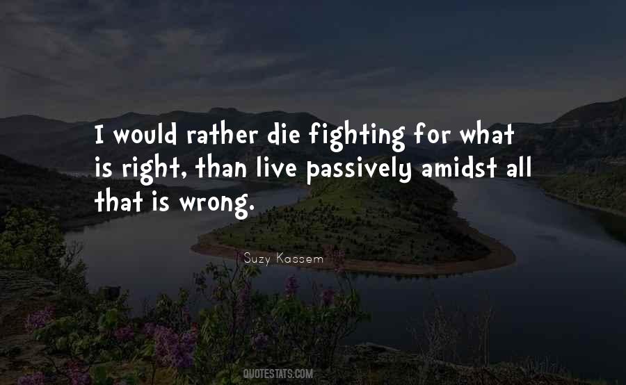 Quotes About Fighting For What's Right #1133523