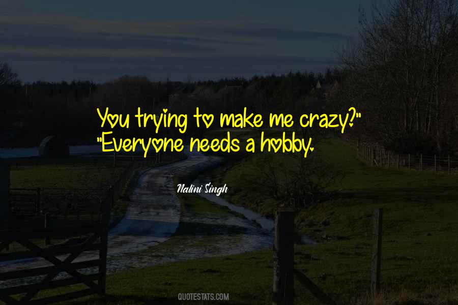 Quotes About You Make Me Crazy #899091