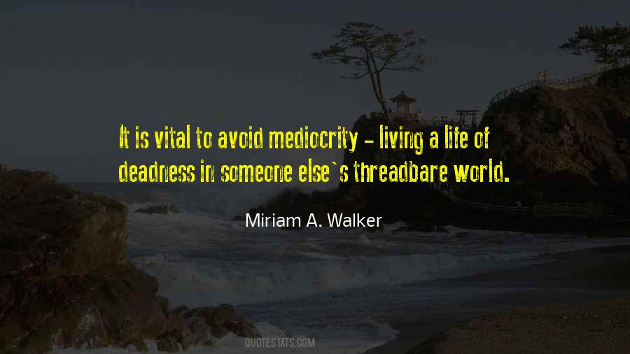 Avoid Mediocrity Quotes #922663