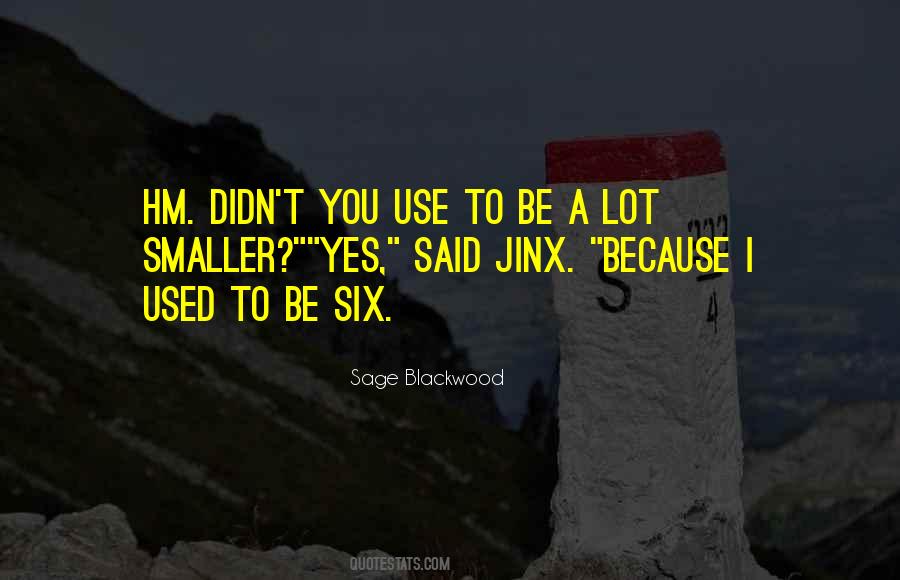Use To Be Quotes #598244