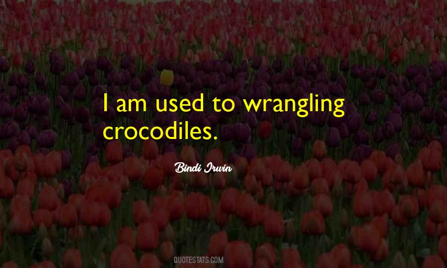 Quotes About Crocodiles #1139834