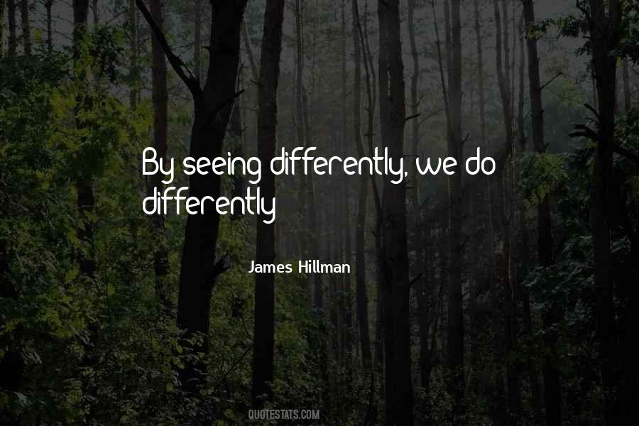 Quotes About Seeing Things Differently #1116004