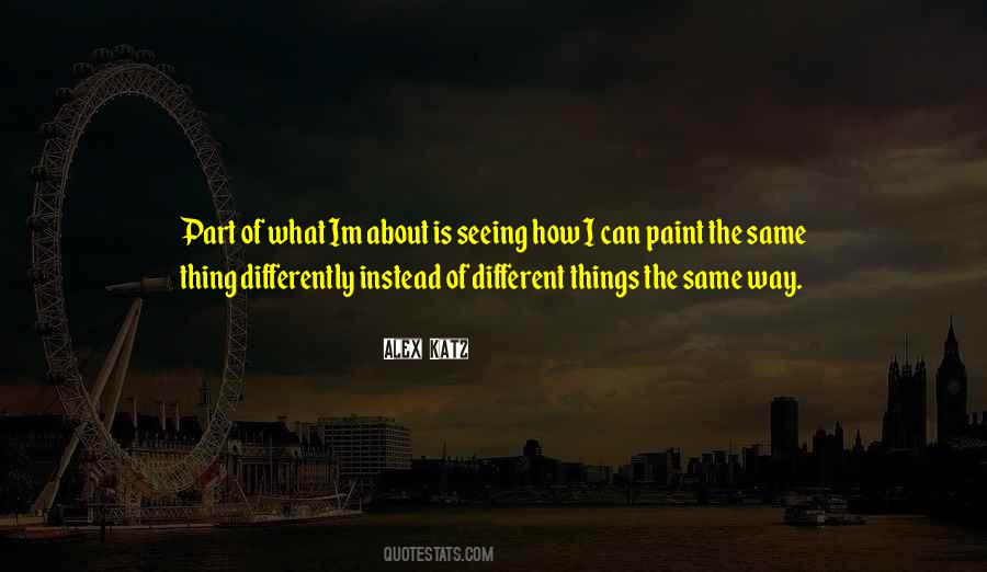 Quotes About Seeing Things Differently #1661133