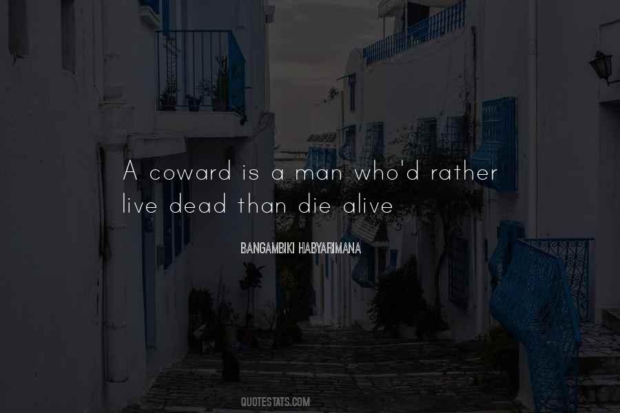 Quotes About Cowards And Courage #1041433