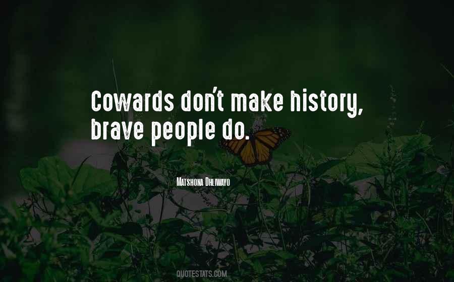 Quotes About Cowards And Courage #1061213