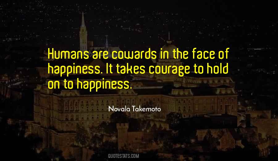 Quotes About Cowards And Courage #1137416