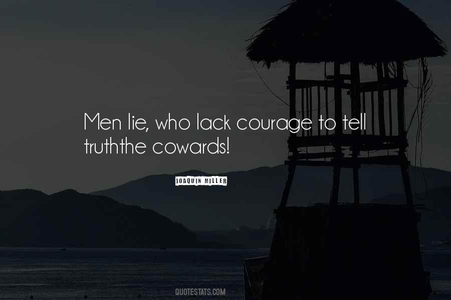 Quotes About Cowards And Courage #573961
