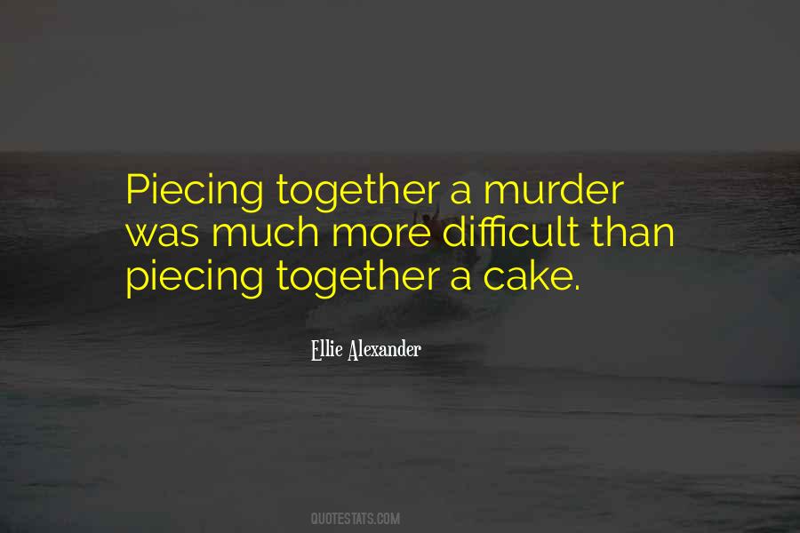 Quotes About Piecing Things Together #1815258