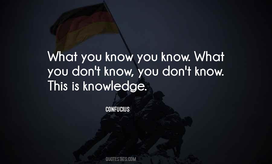 Quotes About What You Don't Know #1372896