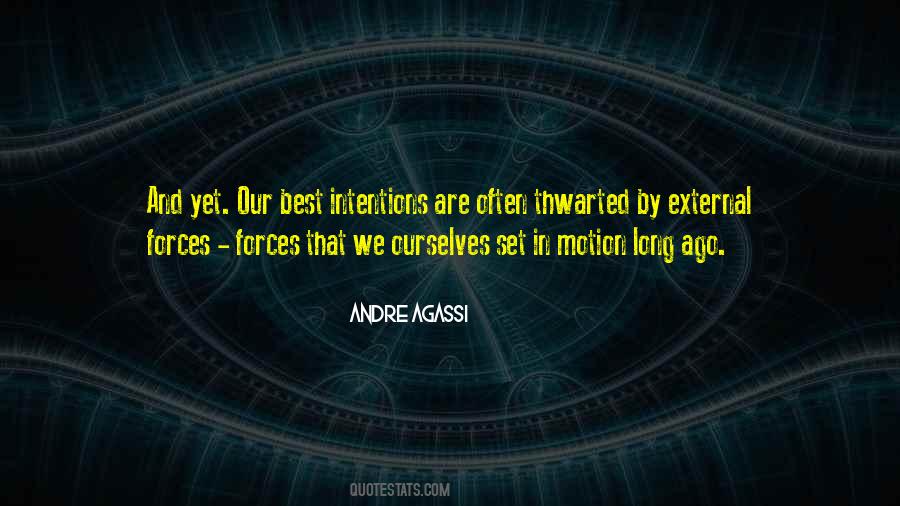 Quotes About External Forces #1288373