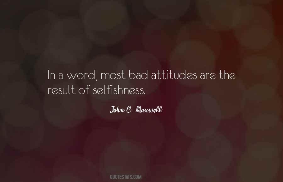 Quotes About Bad Attitudes #1831013