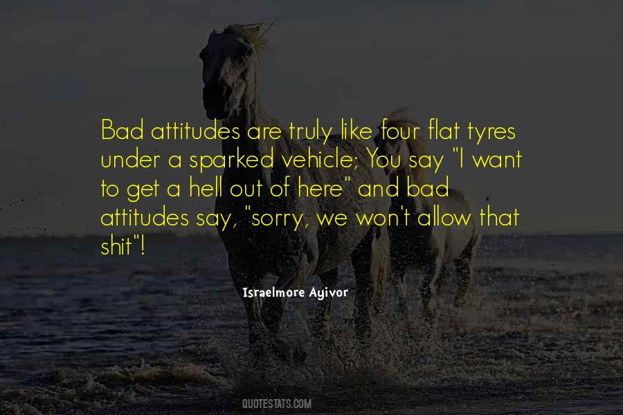 Quotes About Bad Attitudes #1873242