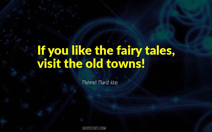 Quotes About Old Towns #1153974