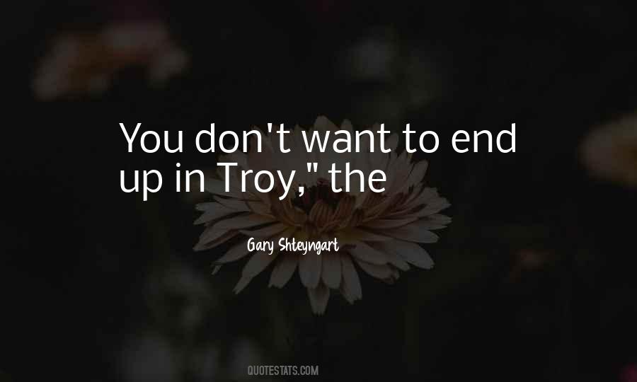 Quotes About Troy #1307785