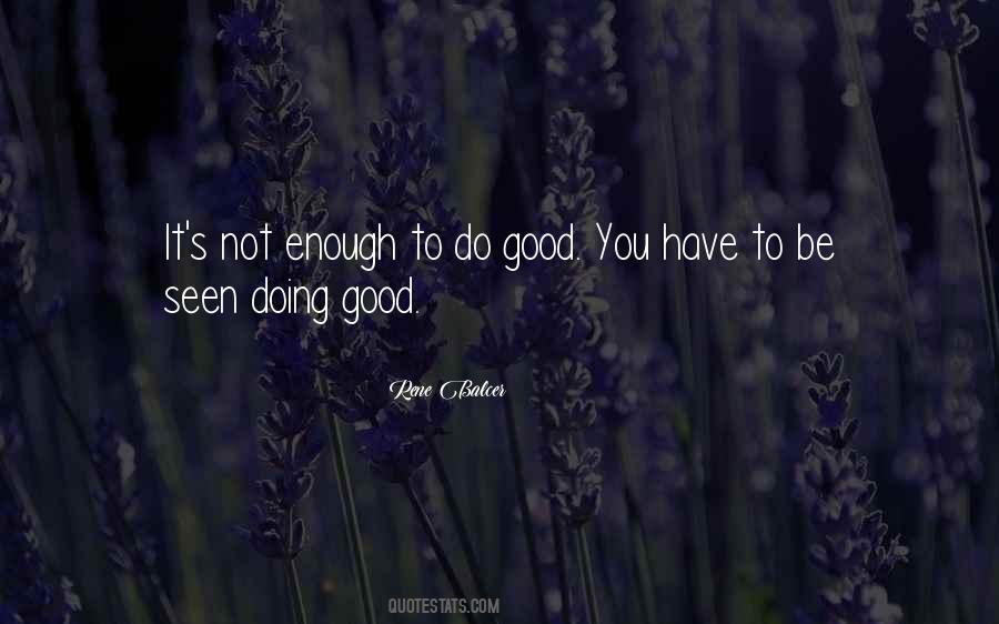 Quotes About Doing Good #1380861