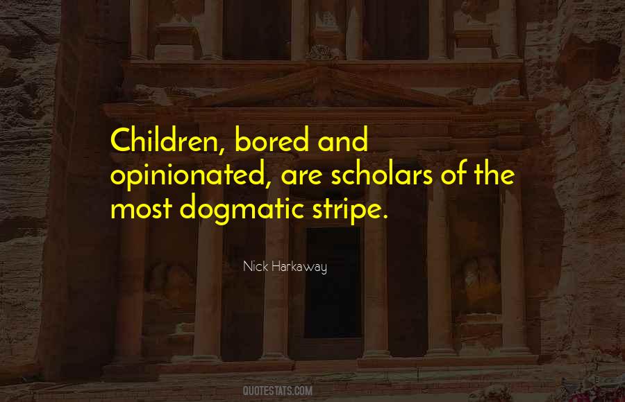 Quotes About Dogmatic #1019862