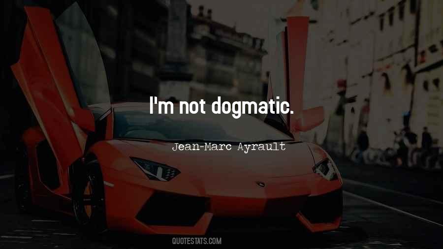 Quotes About Dogmatic #326157