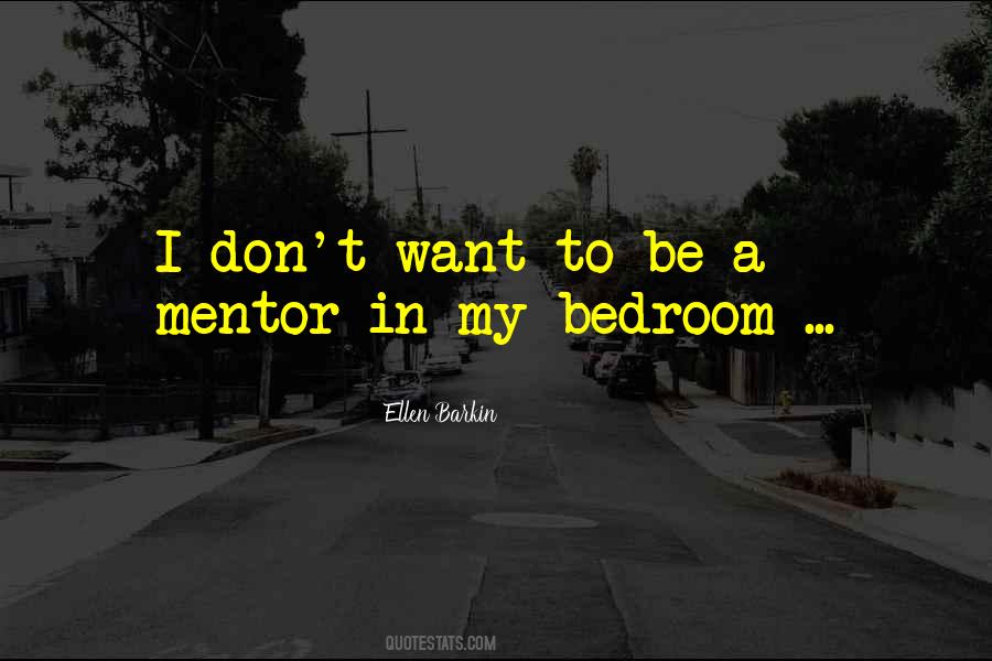 Quotes About A Mentor #634935