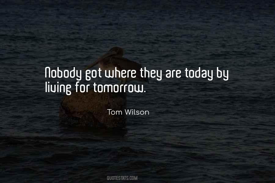 Quotes About Today Tomorrow #22857