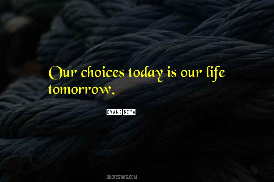 Quotes About Today Tomorrow #26038