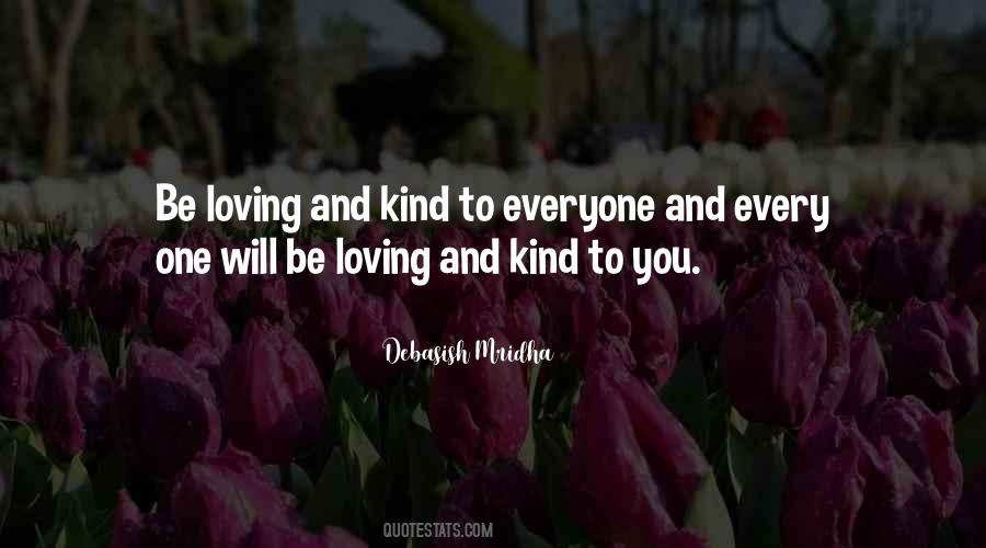 Loving And Kind Quotes #1268930