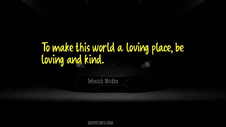 Loving And Kind Quotes #246205