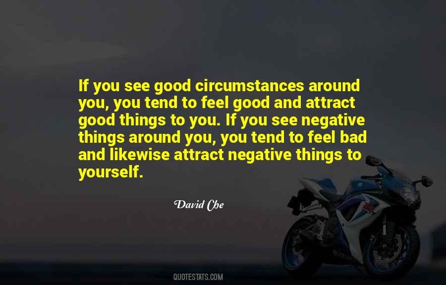 Quotes About Good And Bad Things #183260