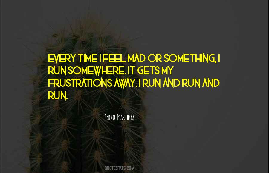 Run Mad Quotes #394918