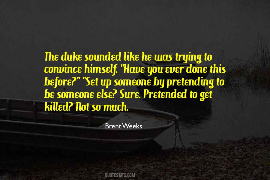 Quotes About Not Trying To Be Someone Else #385012
