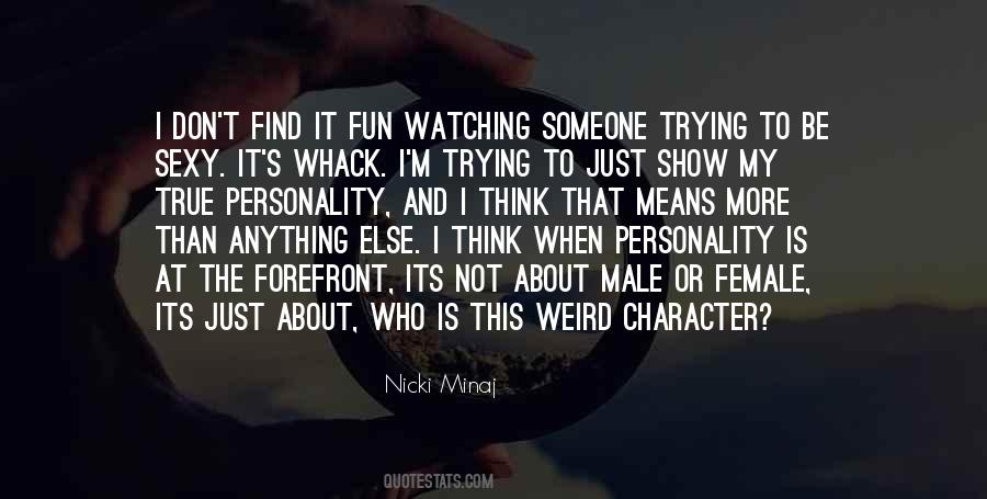 Quotes About Not Trying To Be Someone Else #455713
