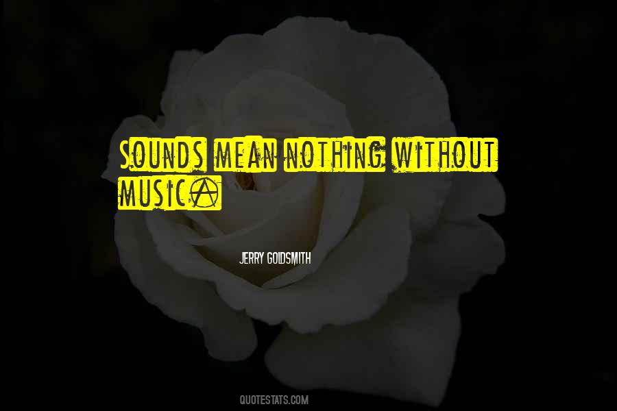 Quotes About Without Music #1109528