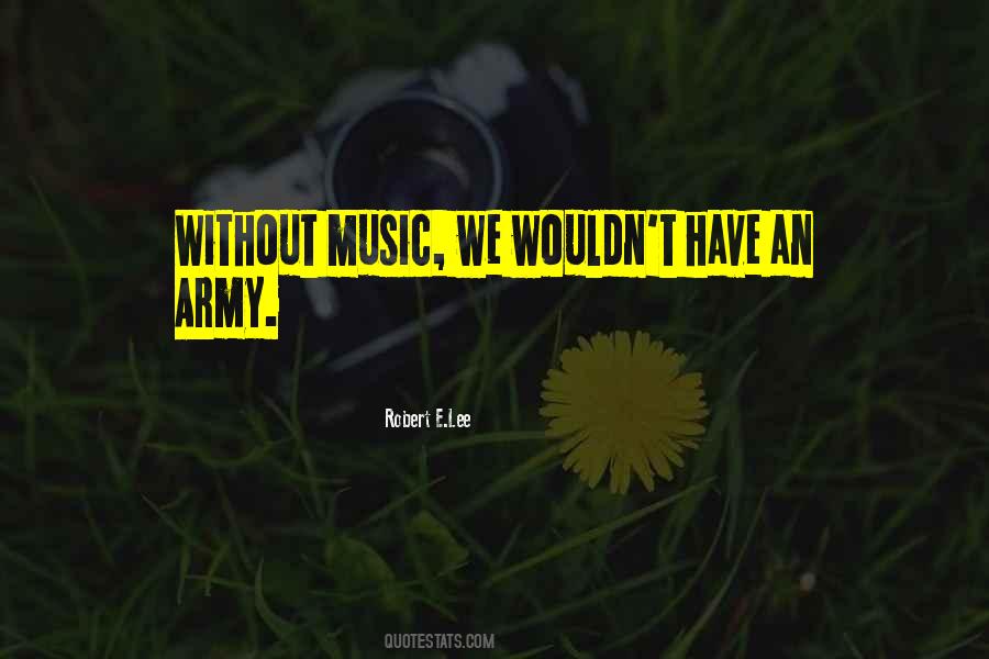 Quotes About Without Music #1500518