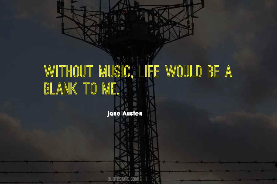 Quotes About Without Music #1527978