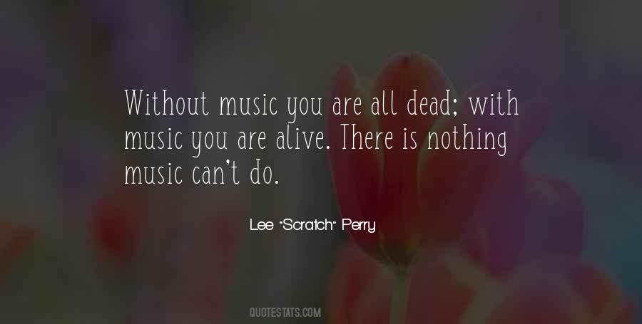 Quotes About Without Music #1800981