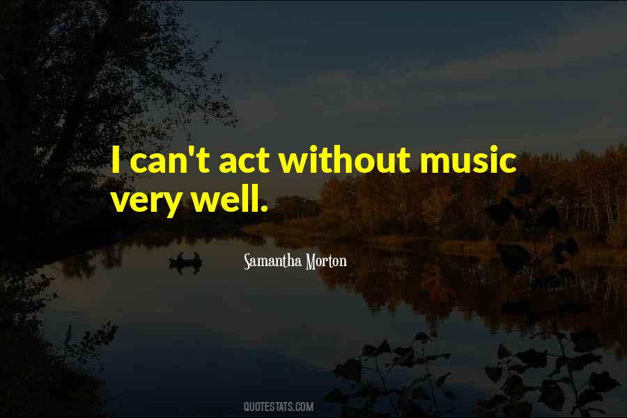 Quotes About Without Music #635540