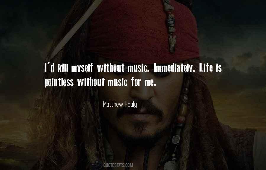 Quotes About Without Music #878579