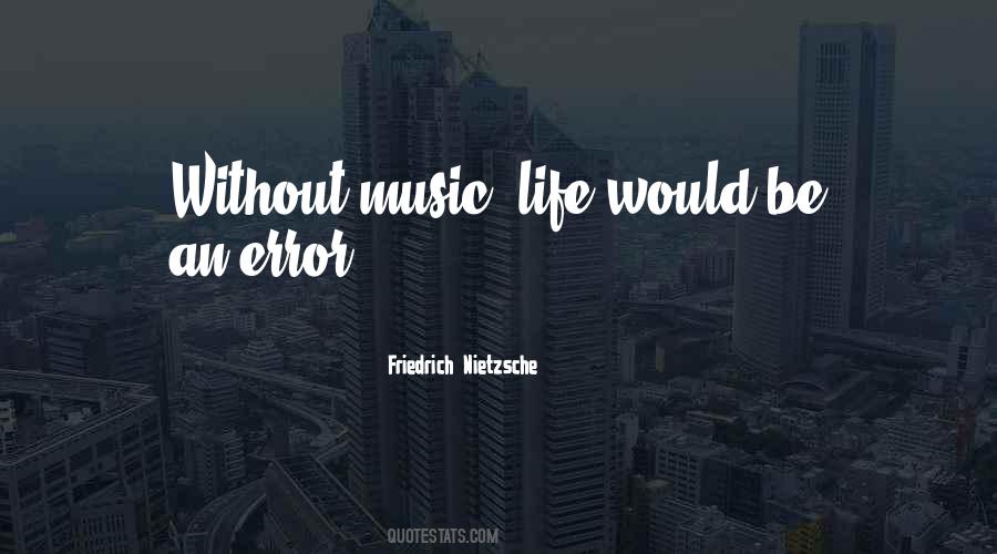 Quotes About Without Music #958945