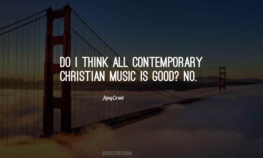 Quotes About Contemporary Christian Music #1579928